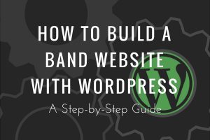 How to Build a Band Website with WordPress