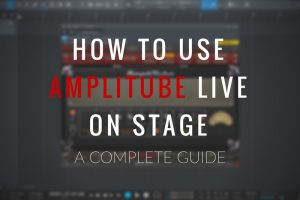 How to Use Amplitube Live on Stage