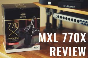 MXL 770X Review