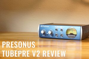 Presonus TubePre V2 Review